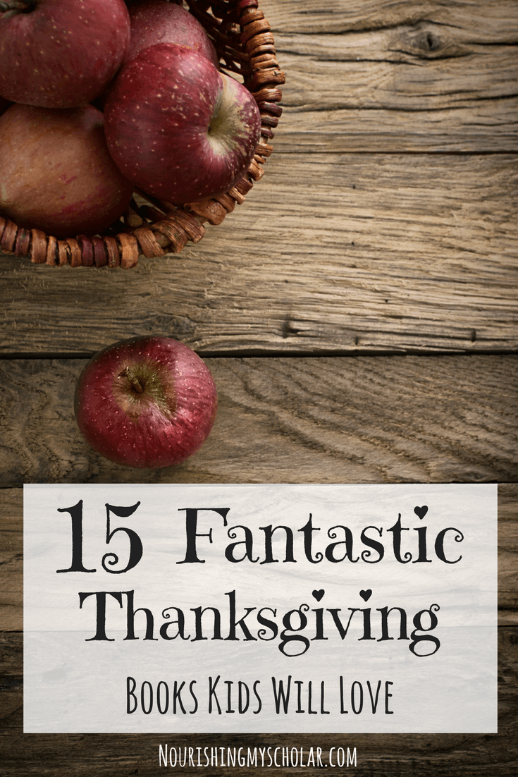 15 Fantastic Thanksgiving Books Kids Will Love: Your children will love reading these stories and poems all about Thanksgiving! #givingthanks #fall #fallbooks #Thanksgiving #homeschool