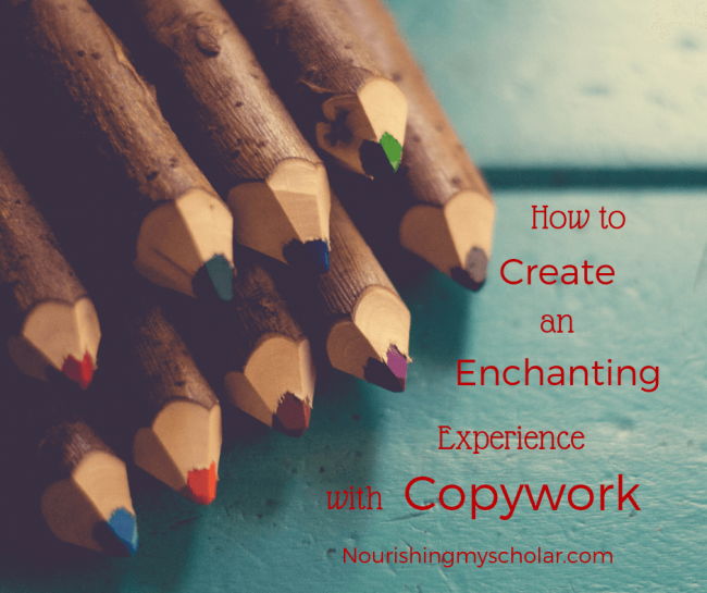 How to Create an Enchanting Experience with Copywork